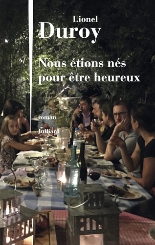 Nous étions nés pour être heureux