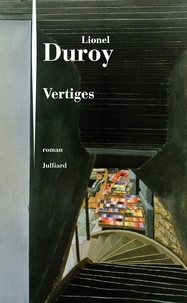 Lionel Duroy - Vertiges.