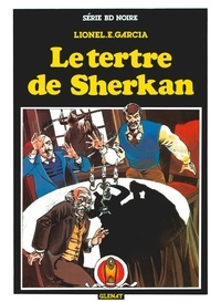 Lionel E. Garcia - Tartafouille Tome 3 - Patrimoine Glénat 90 - Le Tertre de Sherkan.