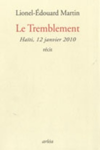 Lionel-Edouard Martin - Le Tremblement - Haïti 12 janvier 2010.
