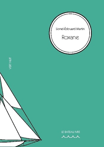 Lionel-Edouard Martin - Vert Nuit 16 : Roxane.