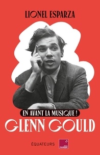 Ebooks téléchargement gratuit pour kindle En avant la musique !  - Glenn Gould