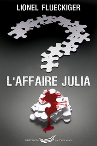 Lionel Flueckiger - L'affaire Julia.