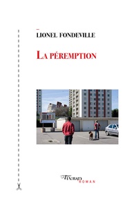 Lionel Fondeville - La péremption.