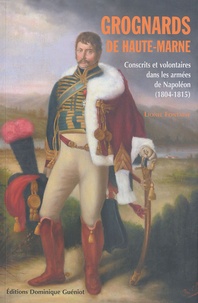 Artinborgo.it Grognards de Haute-Marne - Conscrits et volontaires dans les armées de Napoléon (1804-1815) Image