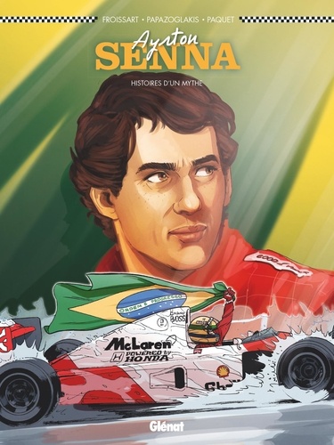 Ayrton Senna. Histoires d'un mythe  édition revue et augmentée