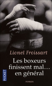 Lionel Froissart - Les boxeurs finissent mal... en général.
