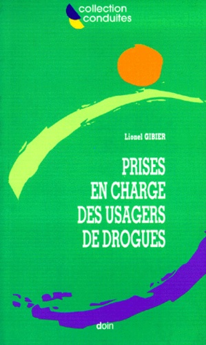 Lionel Gibier - Prises en charge des usagers de drogues.