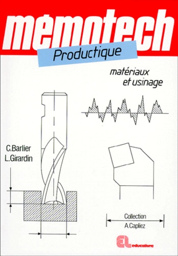 Lionel Girardin et Claude Barlier - Productique matériaux et usinage.