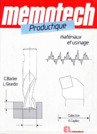Lionel Girardin et Claude Barlier - Productique - Matériaux et usinage.