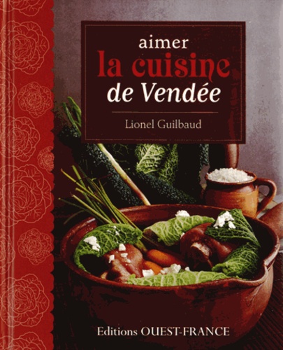 Lionel Guilbaud - Aimer la cuisine de Vendée.