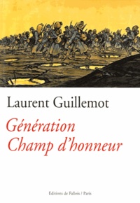 Lionel Guillemot - Génération Champ d'honneur - Les enfants d'Auriat.