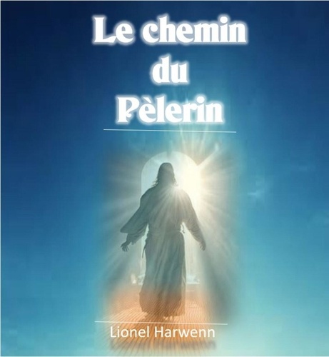 Lionel Harwenn - Le Chemin du pèlerin.