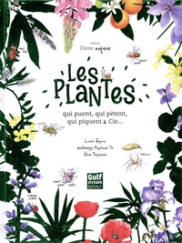 Lionel Hignard et Guillemette Resplandy-Taï - Les Plantes qui puent, qui pètent, qui piquent & Cie....