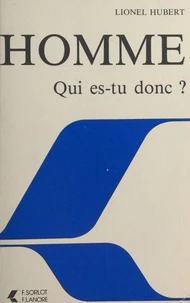 Homme qui es-tu donc ?