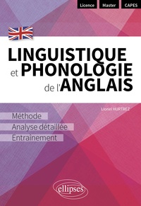 Lionel Hurtrez - Linguistique et phonologie de l'anglais - Méthode, analyse détaillée et entraînement.