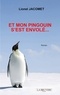 Lionel Jacomet - Et mon pingouin s'est envolé....