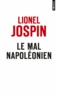Lionel Jospin - Le mal napoléonien.