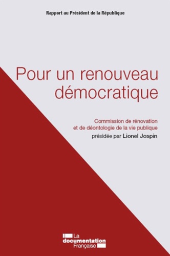 Lionel Jospin - Pour un renouveau démocratique - Commision de rénovation et de déontologie de la vie publique.