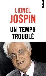 Lionel Jospin - Un temps troublé.