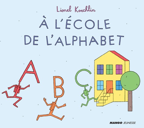 Lionel Koechlin - A l'école de l'alphabet.