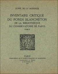 Lionel La Laurence - Inventaire critique du fonds Blancheton de bibliothèque du Conservatoire de Paris - Edition en 2 volumes.