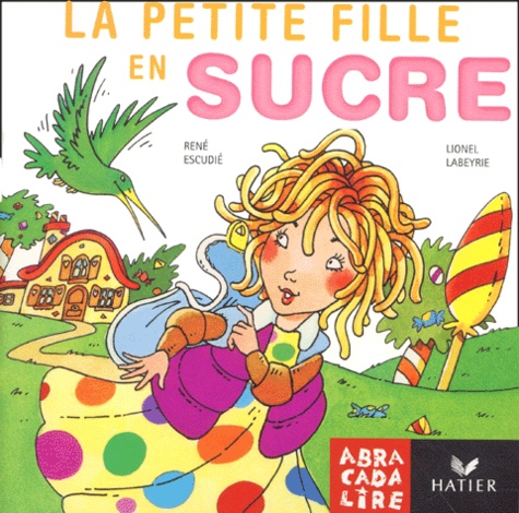Lionel Labeyrie et René Escudié - La Petite Fille En Sucre.