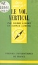 Lionel Laming et Pierre Lefort - Le vol vertical.