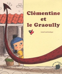 Lionel Larchevêque - Clémentine et le Graoully.