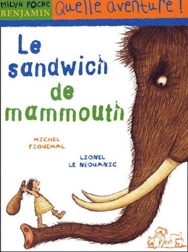 Lionel Le Néouanic et Michel Piquemal - Le Sandwich De Mammouth.