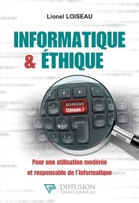Lionel Loiseau - Informatique & éthique - Pour une utilisation modérée et responsable de l'informatique.
