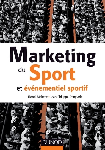 Lionel Maltese et Jean-Philippe Danglade - Marketing du sport et événementiel sportif.