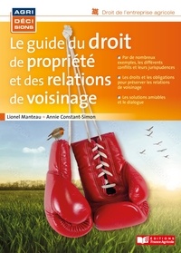 Livre à télécharger gratuitement Le guide du droit de propriété et des relations de voisinage ePub RTF par Lionel Manteau, Annie Constant-Simon