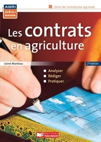 Lionel Manteau - Les contrats en agriculture - Analyser, rédiger, pratiquer.