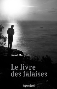 Lionel Marchetti - Le livre des falaises.