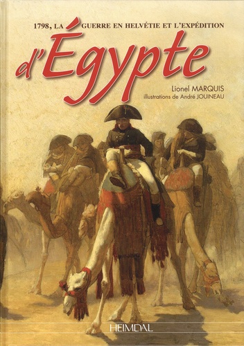 1798, la guerre en Helvétie et l'expédition d'Egypte