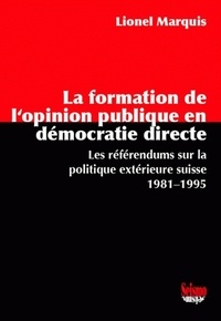 Lionel Marquis - La formation de l'opinion publique en démocratie directe.