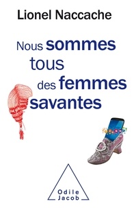 Télécharger gratuitement les livres pdf Nous sommes tous des femmes savantes in French par Lionel Naccache  9782738147912