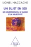 Lionel Naccache - Un sujet en soi - Les neurosciences, le Talmud et la subjectivité.