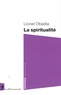 Lionel Obadia - La spiritualité.