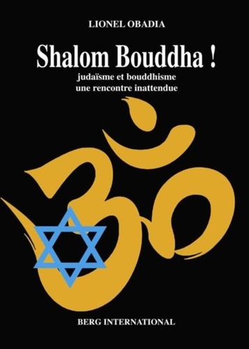 Lionel Obadia - Shalom Bouddha ! - Judaïsme et bouddhisme, une rencontre inattendue.