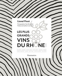Lionel Pinot et Clay McLachlan - Les plus grands vins du Rhône nord.