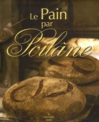 Lionel Poilâne et Apollonia Poilâne - Le Pain par Poilâne.