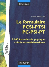 Lionel Porcheron - Le Formulaire 1ere Annee Pcsi-Ptsi, 2eme Annee Pc-Psi-Pt.