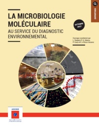 Lionel Ranjard et Pierre-Alain Maron - La microbiologie moléculaire - Au service du diagnostic environnemental.
