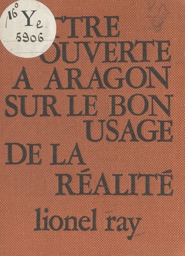 Lettre ouverte à Aragon sur le bon usage de la réalité