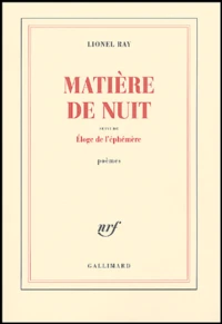 Matière de nuit suivi de Eloge de l'éphémère