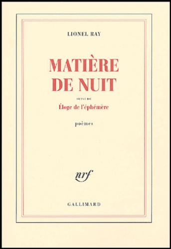 Lionel Ray - Matière de nuit suivi de Eloge de l'éphémère.