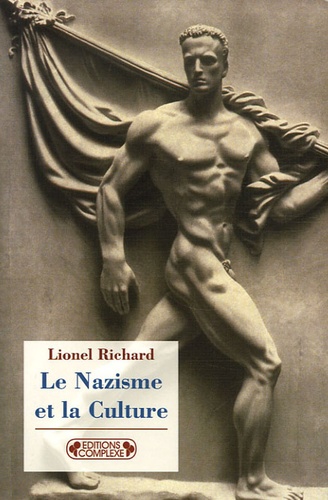 Lionel Richard - Le Nazisme et la Culture.