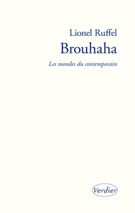 Lionel Ruffel - Brouhaha - Les mondes du contemporain.